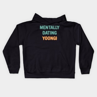 Mentally dating BTS Suga typography Kids Hoodie